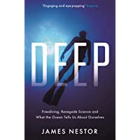 Deep: Freediving- Renegade Science and What the Ocean Tells Us About Ourselves